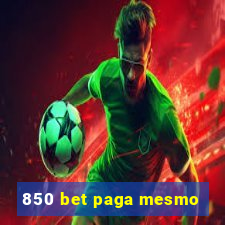 850 bet paga mesmo